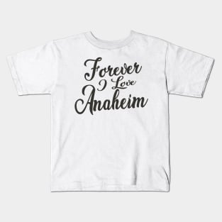 Forever i love Anaheim Kids T-Shirt